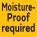 Moisture-proof treatment required